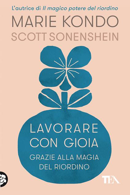 Lavorare con gioia. Grazie alla magia del riordino - Marie Kondo,Scott Sonenshein - copertina