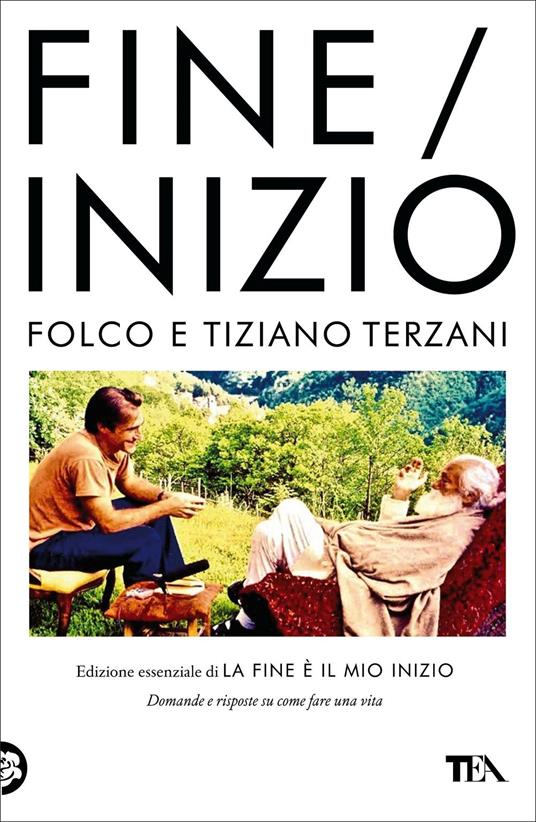 Fine/Inizio. Edizione essenziale di «La fine è il mio inizio» - Tiziano Terzani - copertina