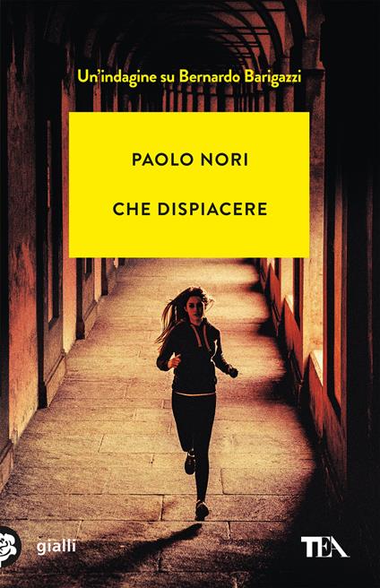 Che dispiacere. Un'indagine su Bernardo Barigazzi - Paolo Nori - copertina