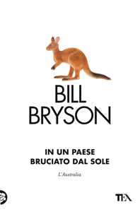 Libro In un paese bruciato dal sole. L'Australia Bill Bryson