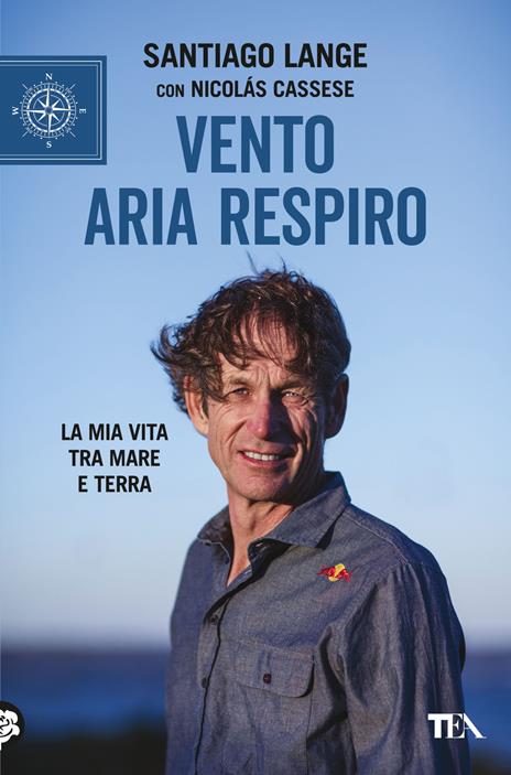 Vento, aria, respiro. La mia vita tra mare e terra - Santiago Lange,Nicolás Cassese - copertina