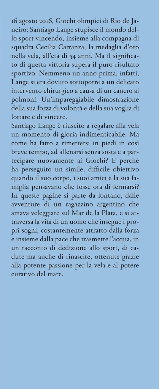 Vento, aria, respiro. La mia vita tra mare e terra - Santiago Lange,Nicolás Cassese - 2