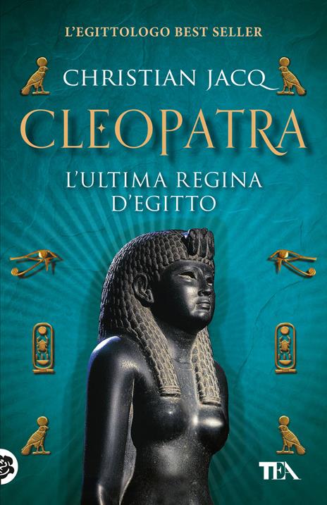 Cleopatra. L'ultima regina d'Egitto - Christian Jacq - copertina