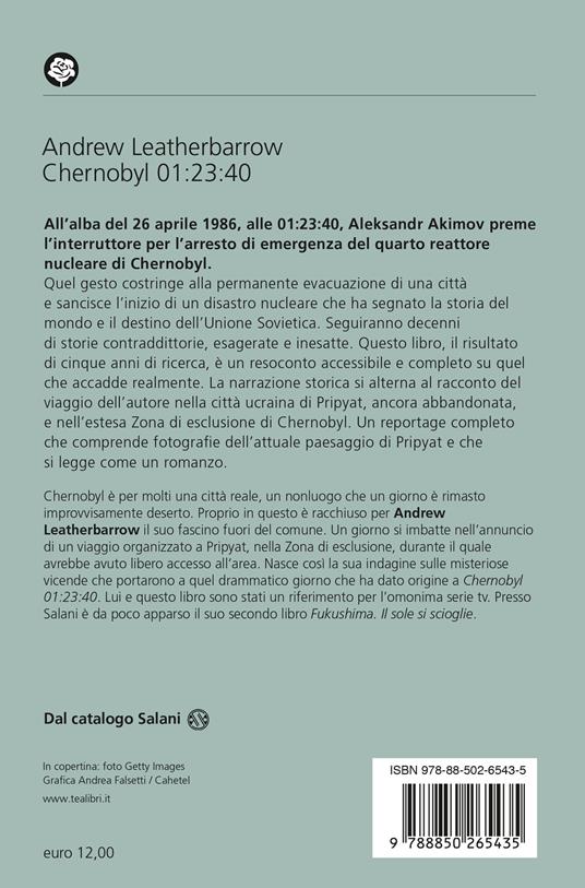 Chernobyl 01:23:40. La storia vera del disastro nucleare che ha sconvolto il mondo - Andrew Leatherbarrow - 2