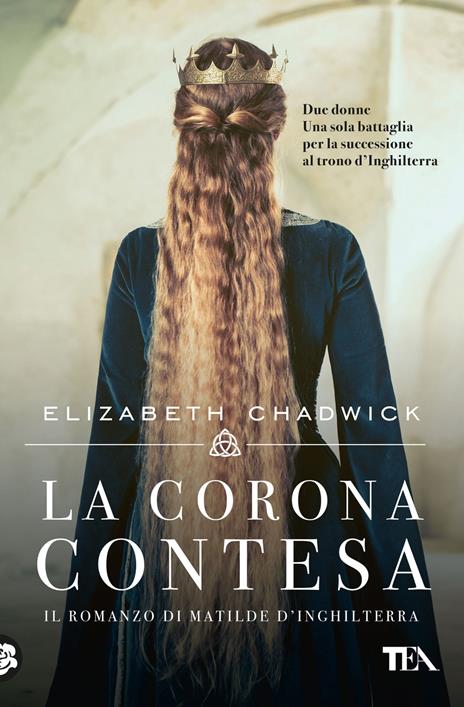 La corona contesa. Il romanzo di Matilde d'Inghilterra - Elizabeth Chadwick - copertina