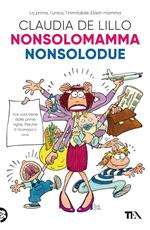 Nonsolomamma-Nonsolodue