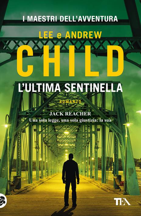 L'ultima sentinella - Lee Child,Andrew Child - copertina