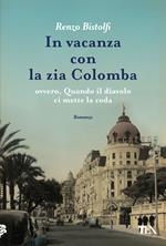 In vacanza con la zia Colomba