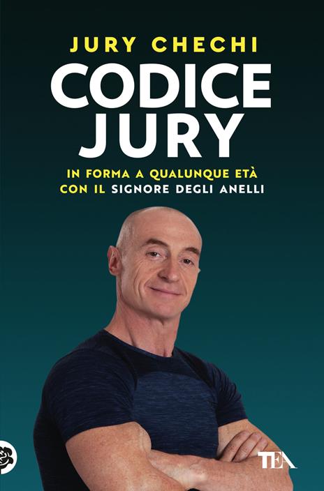 Codice Jury. In forma a qualunque età con il primo manuale del Signore degli anelli - Jury Chechi - copertina