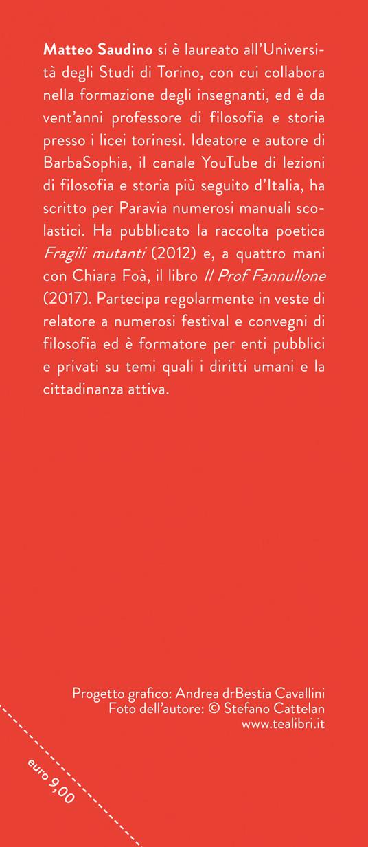 La filosofia non è una barba. Dal prof più appassionante d'Italia vita, morte e pensiero dei grandi filosofi da Talete a Nietzsche - Matteo Saudino - 3