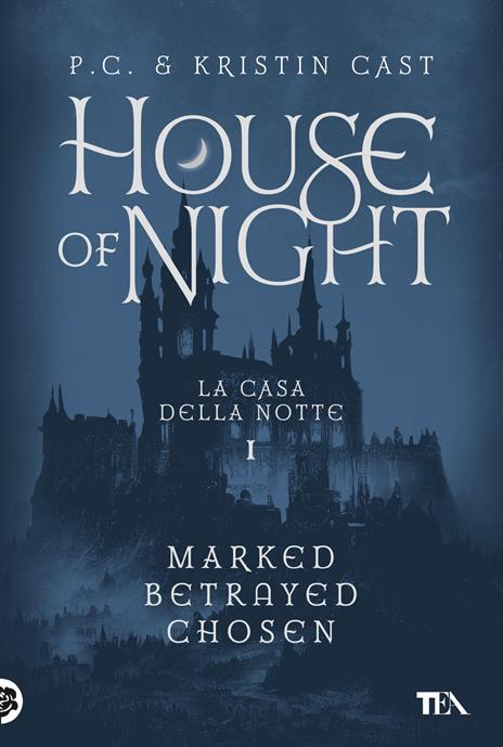 House of night. La casa della notte: Marked-Betrayed-Chosen. Vol. 1 - P. C. Cast,Kristin Cast - copertina