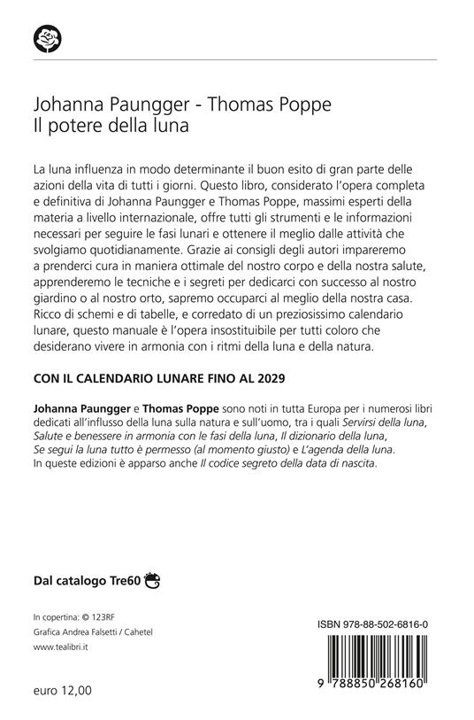 Il potere della luna. La guida completa per vivere in armonia con la natura e i ritmi lunari - Johanna Paungger,Thomas Poppe - 2
