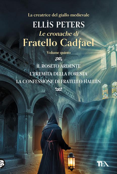 Le cronache di fratello Cadfael: Il roseto ardente-L'eremita della foresta-La confessione di fratello Halui. Vol. 5 - Ellis Peters - copertina