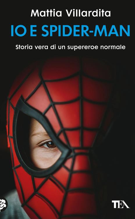 Io e Spider-Man. Storia vera di un supereroe normale - Mattia Villardita - copertina