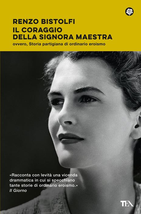 Il coraggio della signora maestra ovvero, Storia partigiana di ordinario eroismo - Renzo Bistolfi - copertina