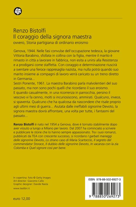 Il coraggio della signora maestra ovvero, Storia partigiana di ordinario eroismo - Renzo Bistolfi - 2