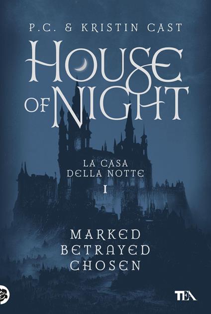 House of night. La casa della notte: Marked-Betrayed-Chosen. Vol. 1 - Kristin Cast,P. C. Cast,Elisa Clelia Villa - ebook