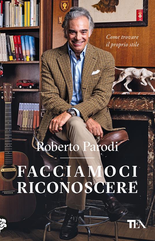 Facciamoci riconoscere. Come trovare il proprio stile  - Roberto Parodi - copertina