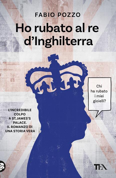 Ho rubato al re d'Inghilterra - Fabio Pozzo - copertina