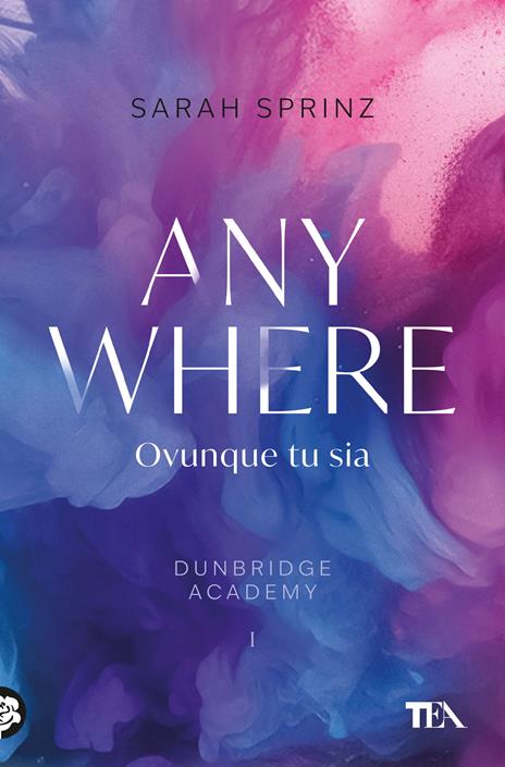 Anywhere. Ovunque tu sia. Dunbridge Academy - Sarah Sprinz - copertina