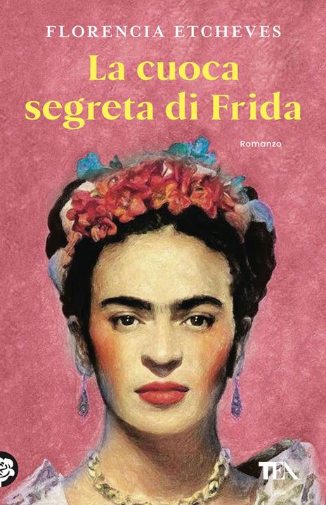 La cuoca segreta di Frida - Florencia Etcheves - copertina
