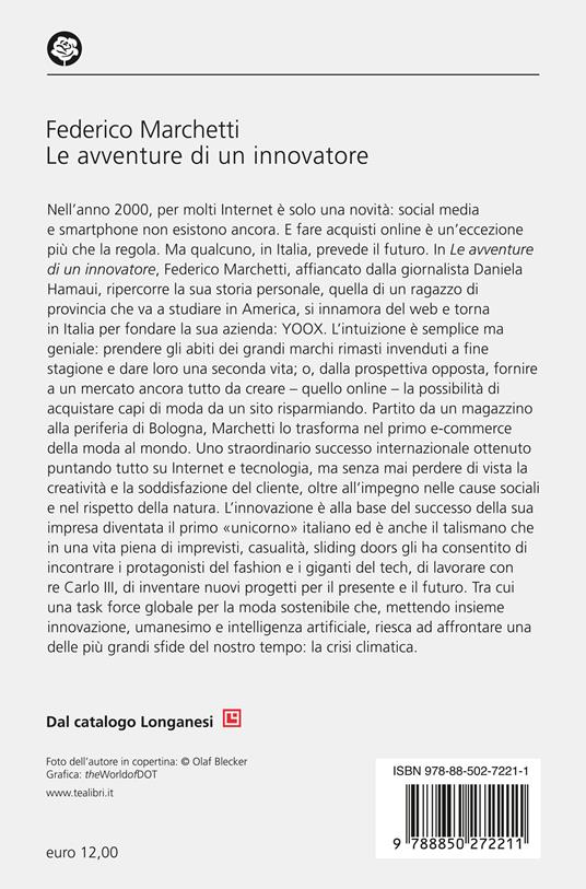 Le avventure di un innovatore. Il sogno americano, tutto italiano, del fondatore di Yoox - Federico Marchetti,Daniela Hamaui - 2