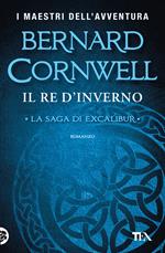 Il re d'inverno. Excalibur. Nuova ediz.