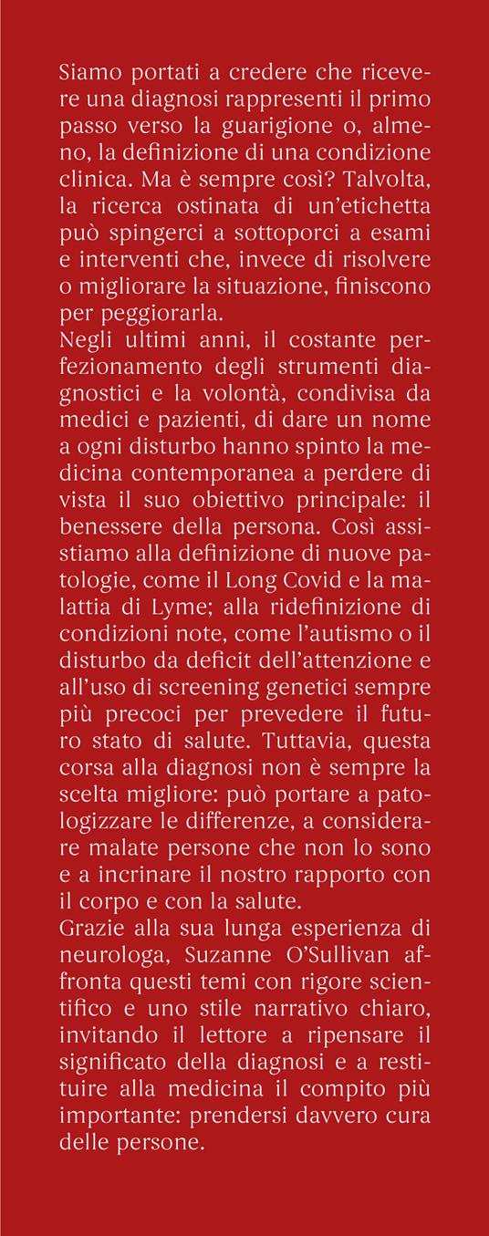Il paradosso della diagnosi. Come l'ossessione per la salute sta cambiando la medicina e le nostre vite - Suzanne O'Sullivan - 2