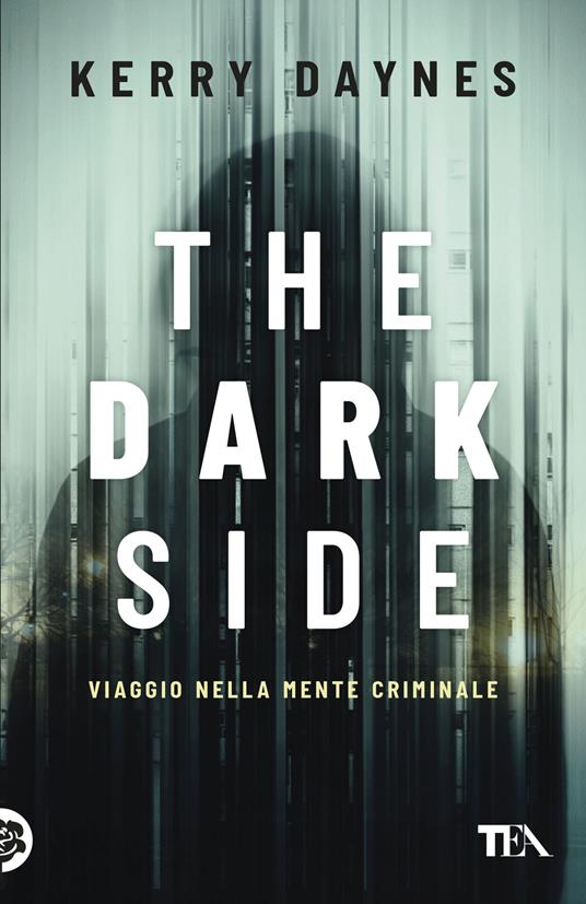 The dark side. Viaggio nella mente criminale - Kerry Daynes - copertina