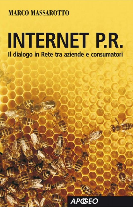 Internet P.R. Dialogo in rete tra aziende e consumatori - Marco Massarotto - ebook