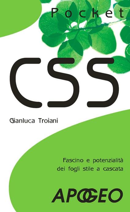 CSS. Fascino e potenzialità dei fogli stile a cascata - Gianluca Troiani - ebook