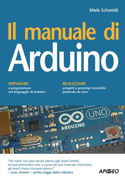 Il manuale di Arduino - Maik Schmidt,C. Persuati - ebook