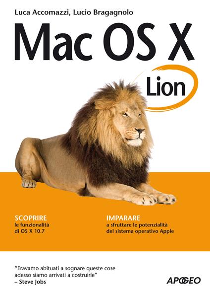 Mac OS X Lion. Guida completa - Luca Accomazzi,Lucio Bragagnolo - ebook