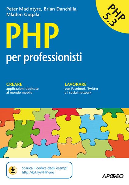 PHP per professionisti - Brian Danchilla,Mladen Gogala,Peter MacIntyre,C. Persuati - ebook