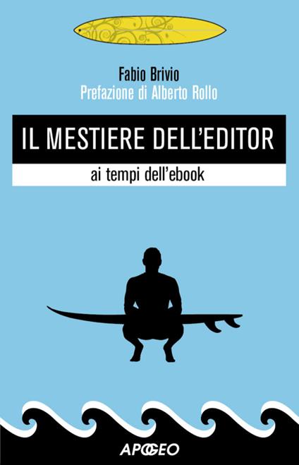 Il mestiere dell'editor ai tempi dell'ebook - Fabio Brivio - ebook