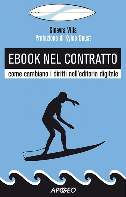 Ebook nel contratto. Come cambiano i diritti nell'editoria digitale - Ginevra Villa - ebook