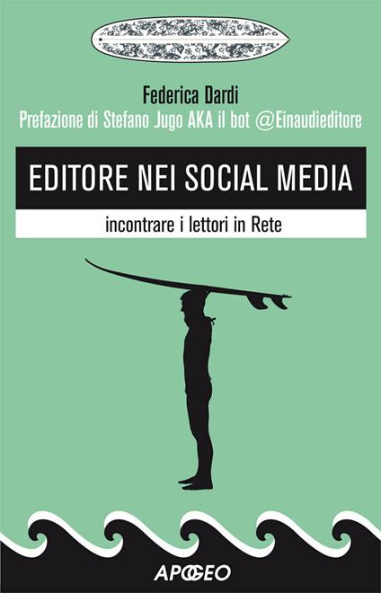 Editore nei social media. Incontrare i lettori in rete - Federica Dardi - ebook