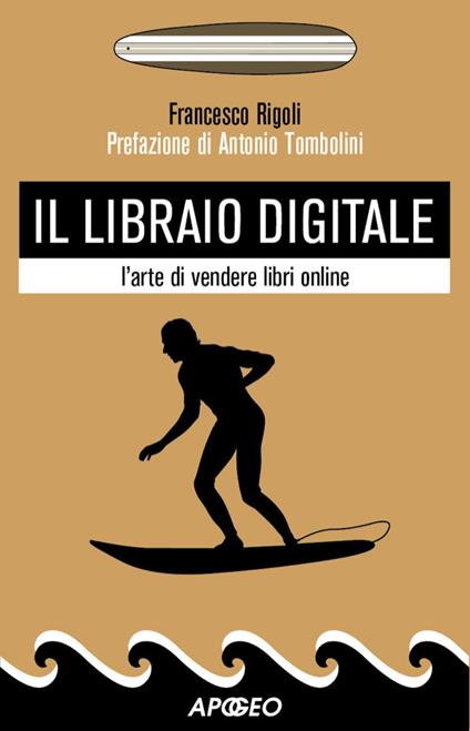 Il libraio digitale. L'arte di vendere libri online - Francesco Rigoli - ebook