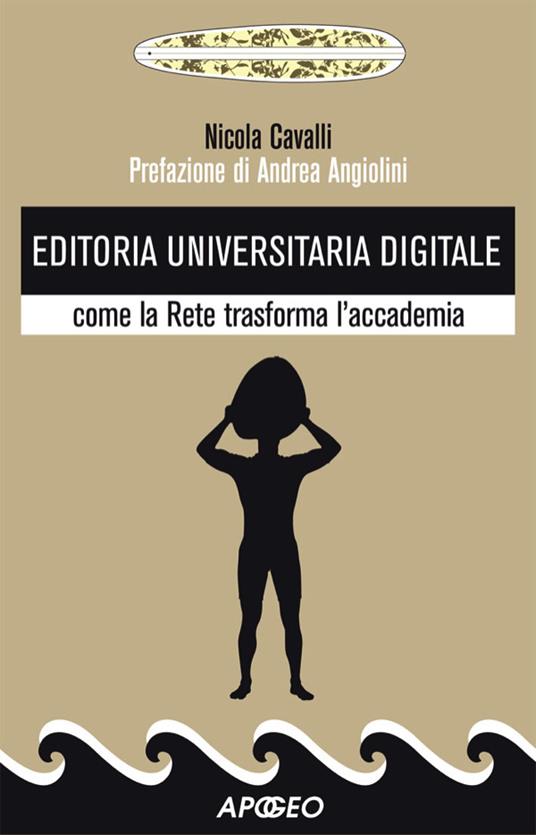 Editoria universitaria digitale. Come la rete trasforma l'accademia - Nicola Cavalli - ebook
