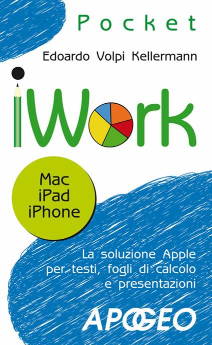 IWork. Mac, IPad, Phone - Edoardo Volpi Kellermann - ebook