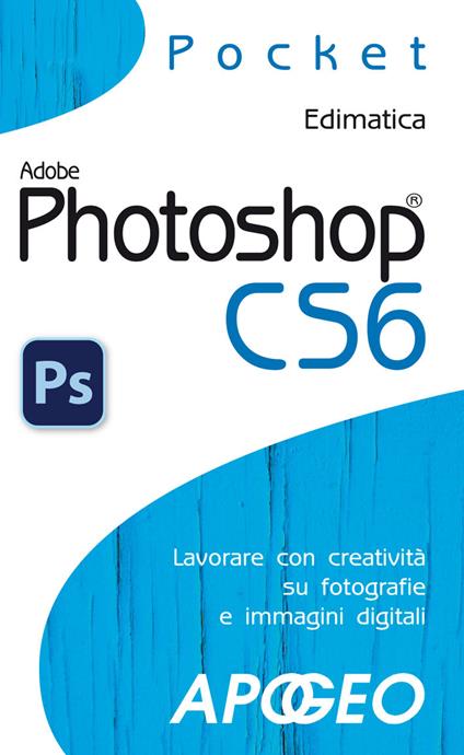 Photoshop CS6 - Edimatica - ebook