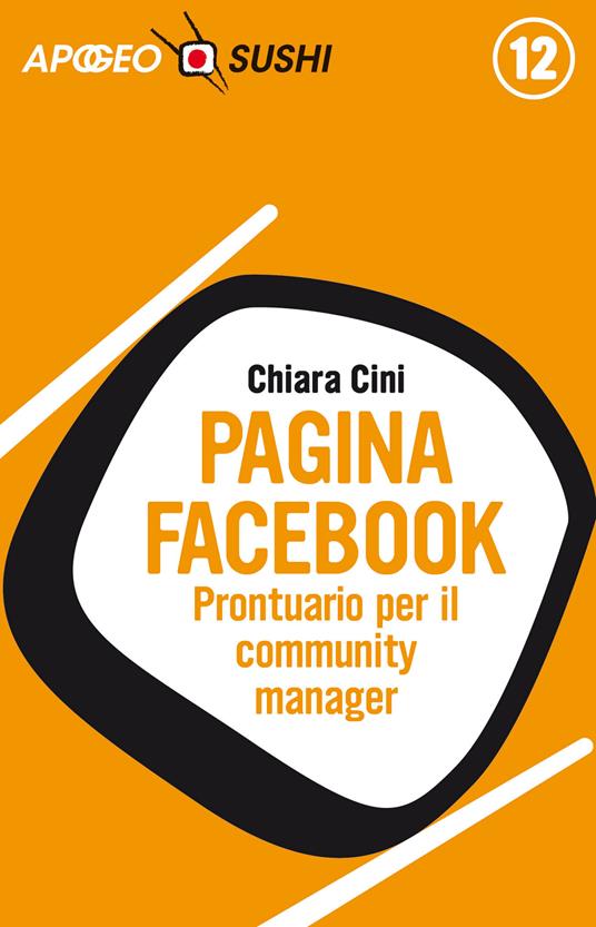 Pagina Facebook. Prontuario per il community manager - Chiara Cini - ebook
