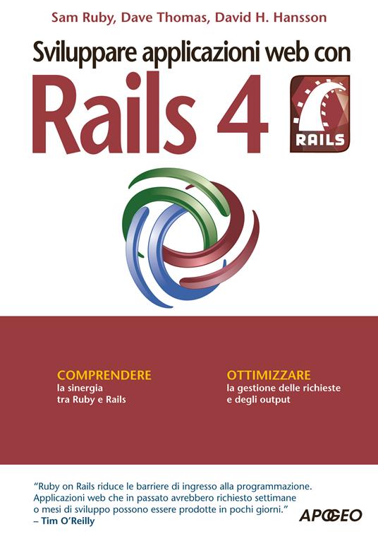 Sviluppare applicazioni web con Rails 4 - David H. Hansson,Sam Ruby,Dave Thomas,C. Castellazzi - ebook