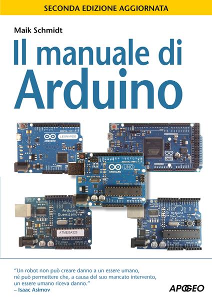 Il manuale di Arduino - Maik Schmidt,C. Persuati,A. Rizzon - ebook