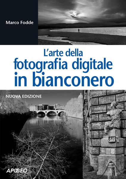 L' arte della fotografia digitale in bianconero - Marco Fodde - ebook