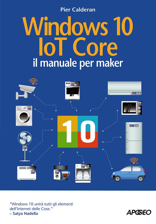 Windows 10 IoT core. Il manuale per maker - Pier Calderan - ebook