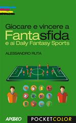 Giocare e vincere a Fantasfida e ai Daily Fantasy Sports