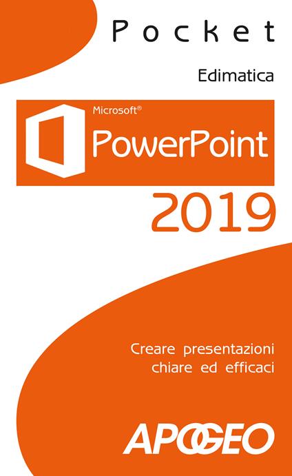 PowerPoint 2019. Creare presentazioni chiare ed efficaci - Edimatica - ebook