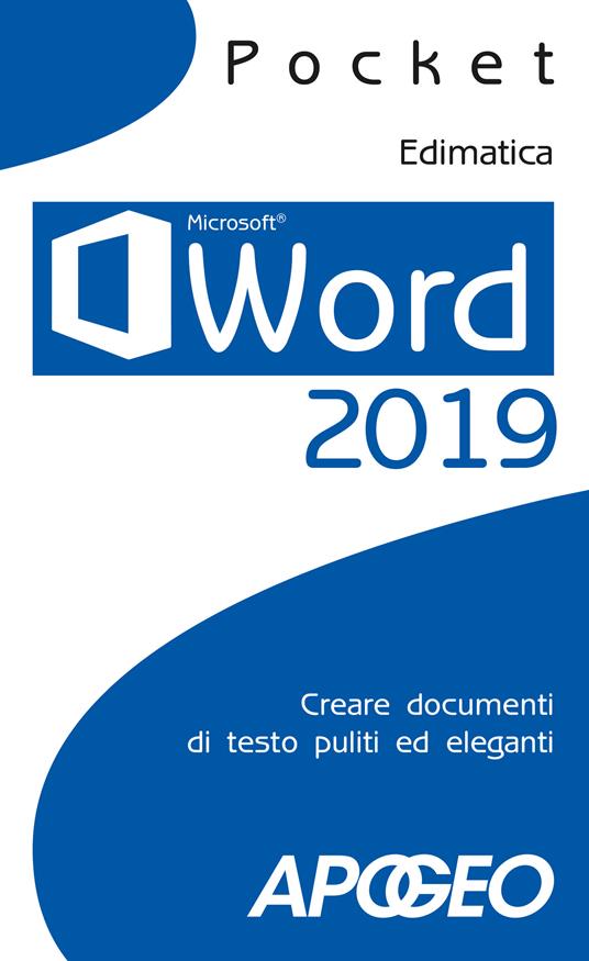Word 2019. Creare documenti di testo puliti ed eleganti - Edimatica - ebook