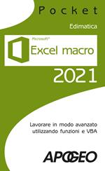 Excel macro 2021. Lavorare in modo avanzato utilizzando funzioni e VBA